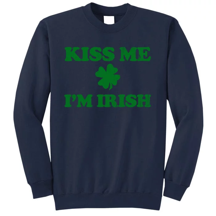 Kiss Me Im Irish St Patricks Day Tall Sweatshirt