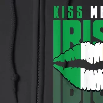 Kiss Me IM Irish St. PaddyS Day Irish Lads Or Ladies Full Zip Hoodie