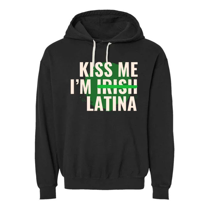 Kiss Me Im Irish Latina Funny Hispanic St Patricks Day Garment-Dyed Fleece Hoodie