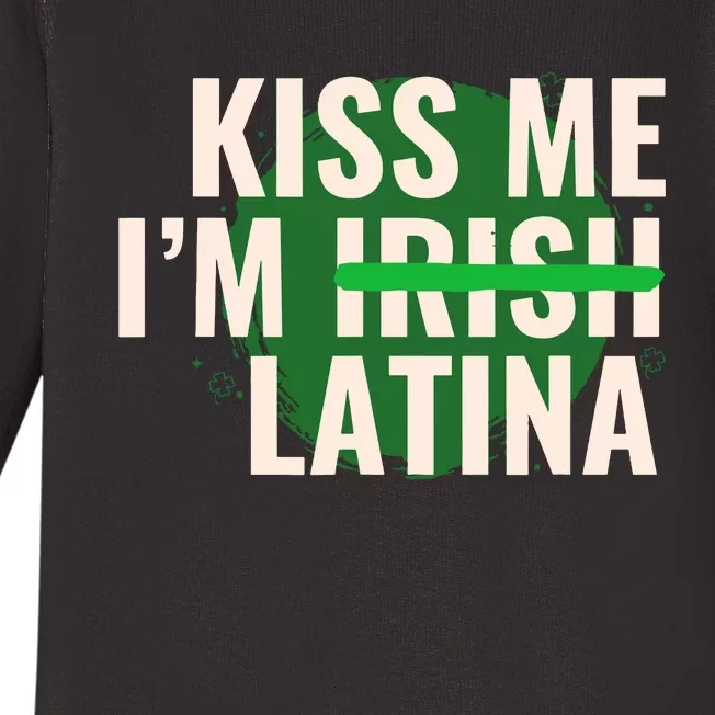 Kiss Me Im Irish Latina Funny Hispanic St Patricks Day Baby Long Sleeve Bodysuit