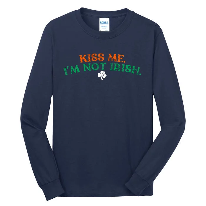 Kiss Me I'm Not Irish St Patricks Day Gifts Shamrock Tall Long Sleeve T-Shirt