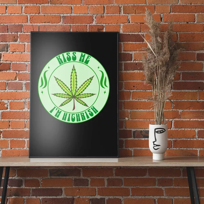 Kiss Me I'm Highrish St Patrick's Day Weed Stoner Poster