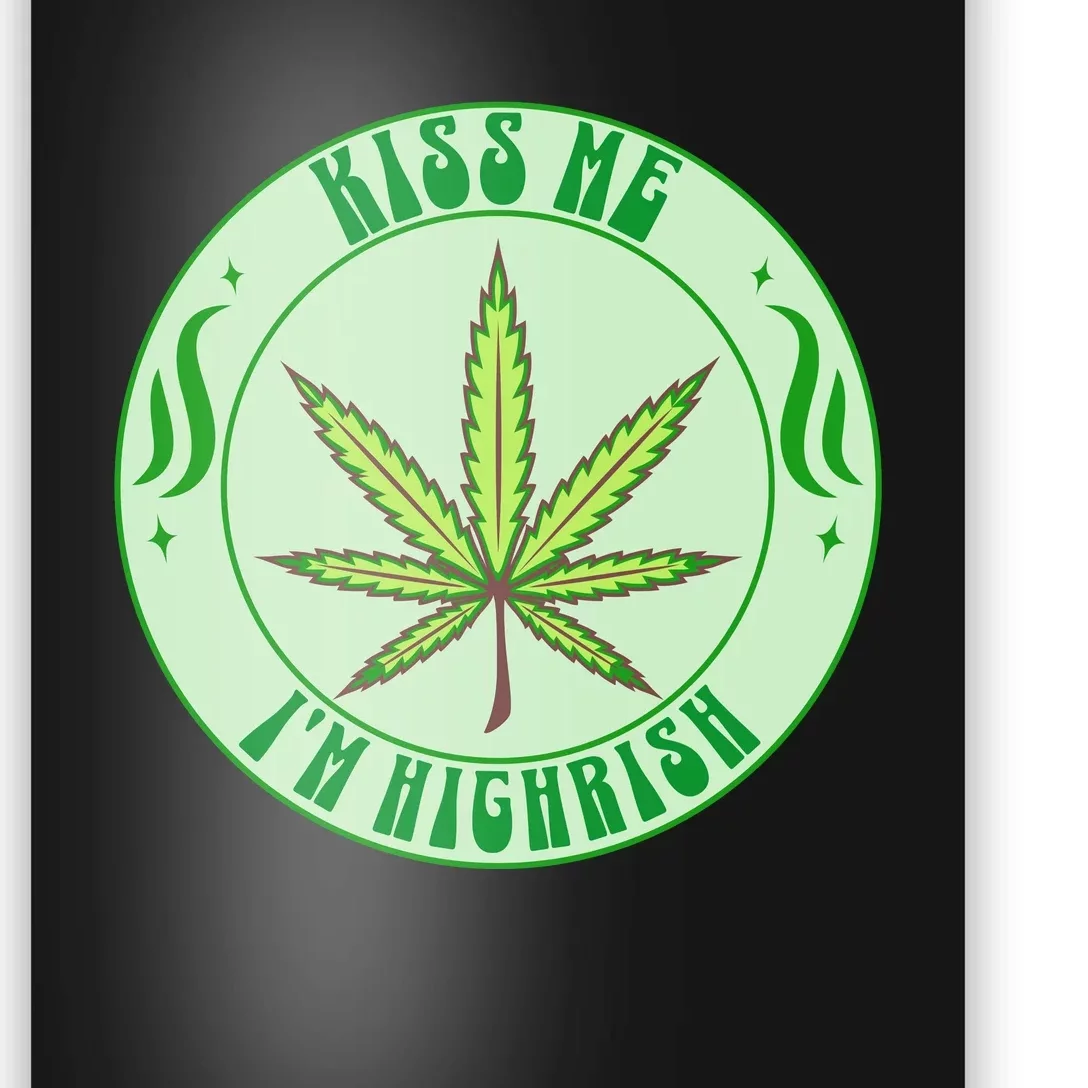 Kiss Me I'm Highrish St Patrick's Day Weed Stoner Poster