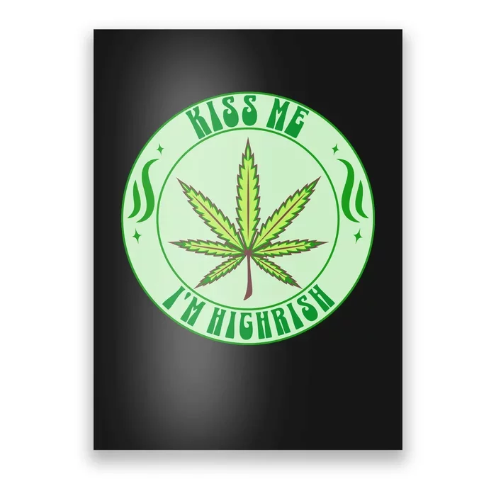 Kiss Me I'm Highrish St Patrick's Day Weed Stoner Poster