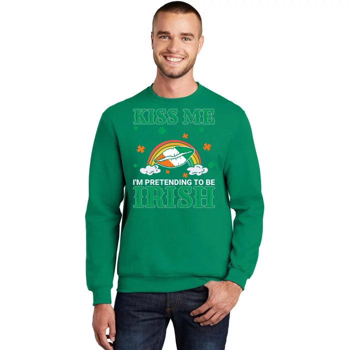 Kiss Me I'm Pretending To Be Irish Lucky Rainbow Funny St Patricks Day Sweatshirt