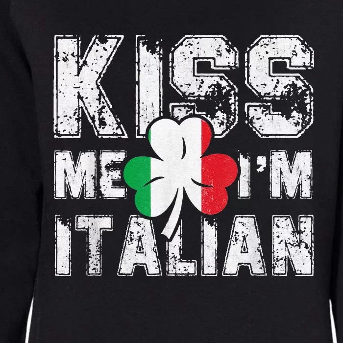 Kiss Me I'm Italian Shirt Great Saint Patrick's Day Womens California Wash Sweatshirt