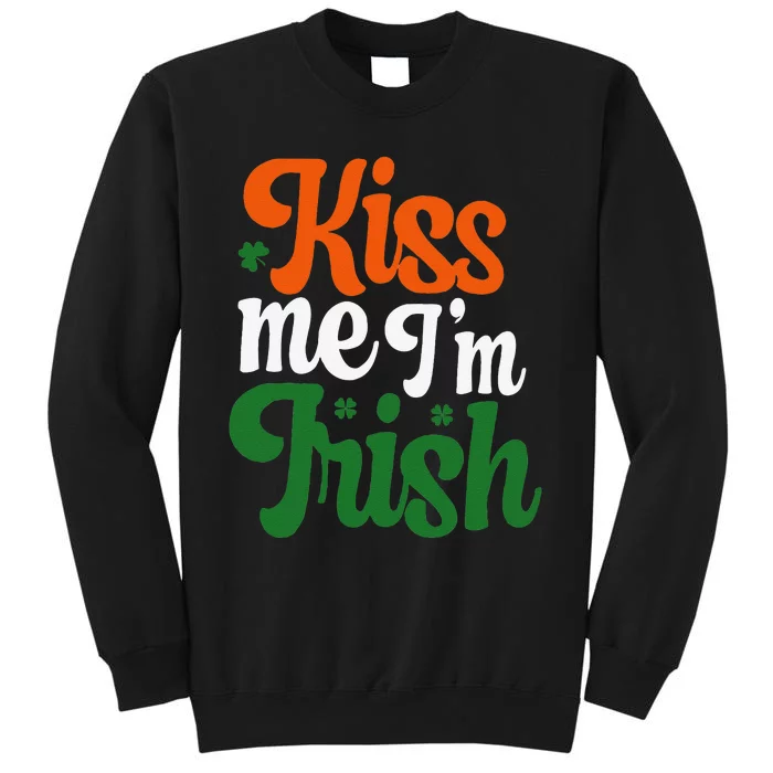 Kiss Me Im Irish St Patricks Day Tall Sweatshirt