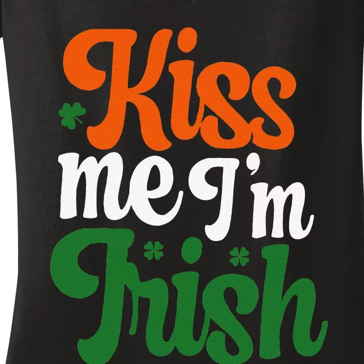 Kiss Me Im Irish St Patricks Day Women's V-Neck T-Shirt