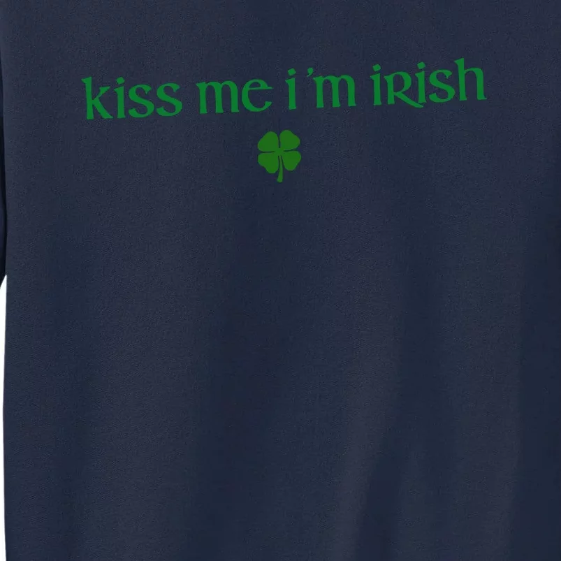 Kiss Me IM Irish Tall Sweatshirt