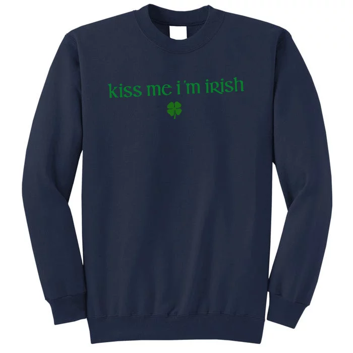 Kiss Me IM Irish Tall Sweatshirt