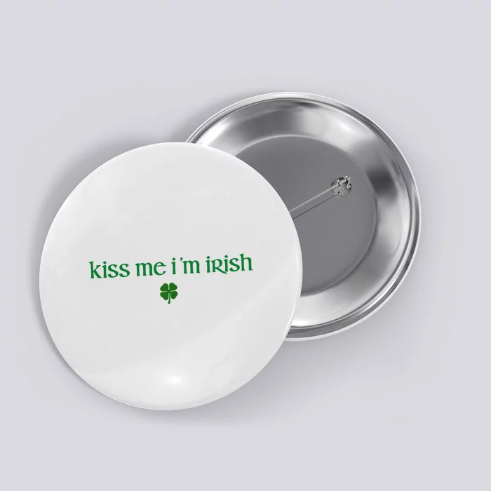 Kiss Me IM Irish Button