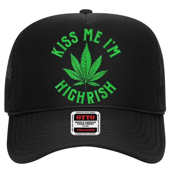 Kiss Me I'm Highrish Funny St. Patricks Day High Crown Mesh Trucker Hat