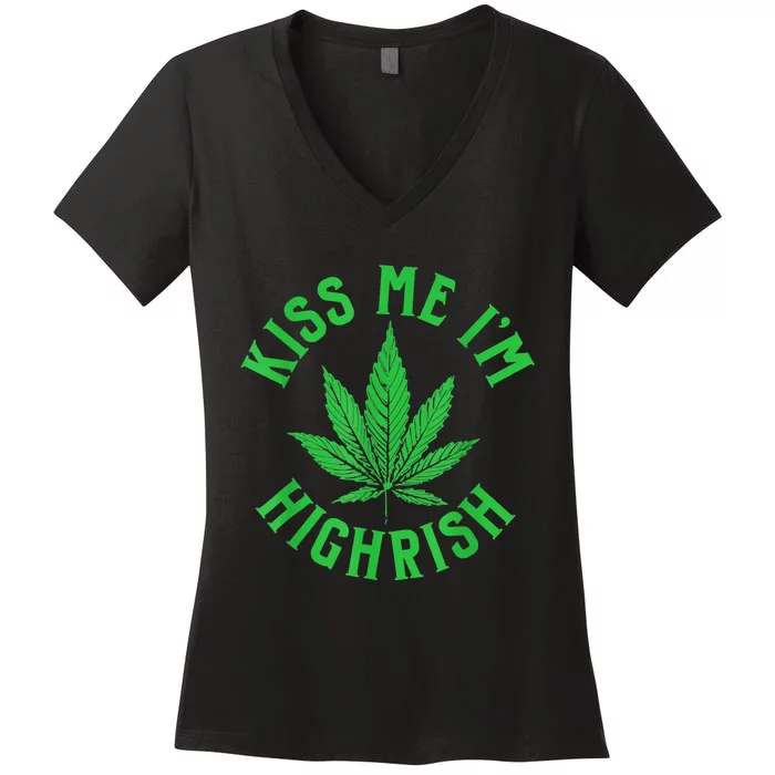 Kiss Me I'm Highrish Funny St. Patricks Day Women's V-Neck T-Shirt