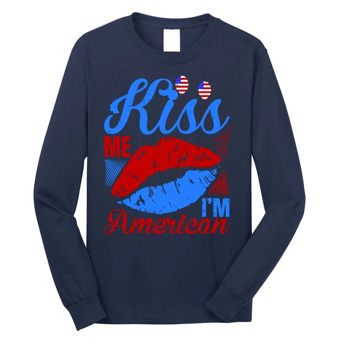 Kiss Me Im American Long Sleeve Shirt