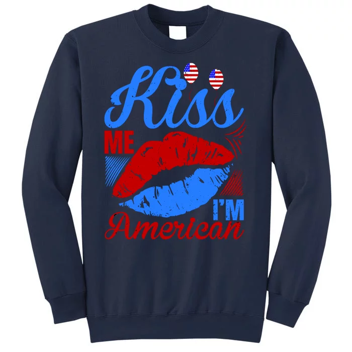 Kiss Me Im American Sweatshirt