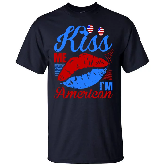 Kiss Me Im American Tall T-Shirt