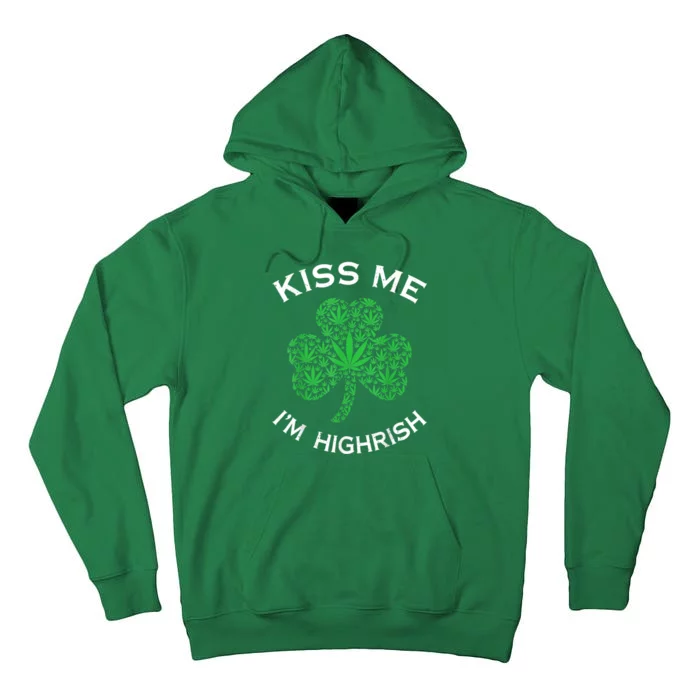 Kiss Me I'm Highrish Funny St. Patricks Day Tall Hoodie