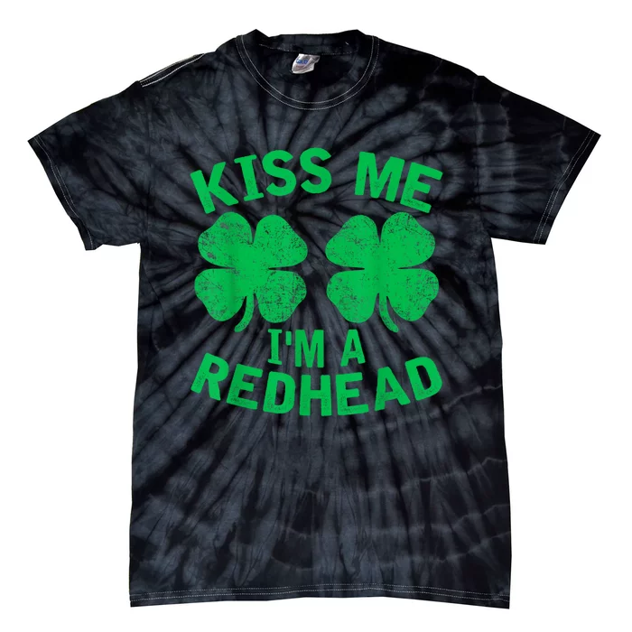 Kiss Me IM A Redhead St. PatrickS Day Irish Funny Ginger Tie-Dye T-Shirt