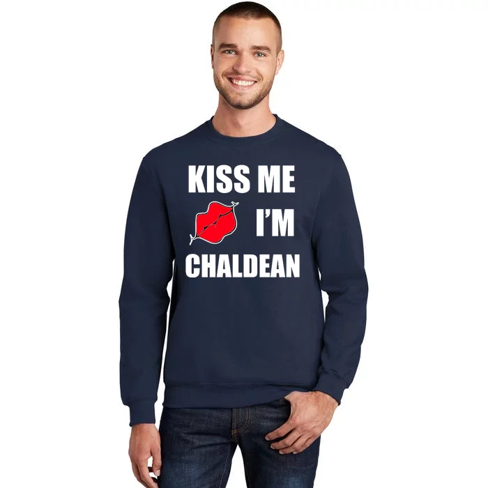 Kiss Me Im Chaldean Tall Sweatshirt