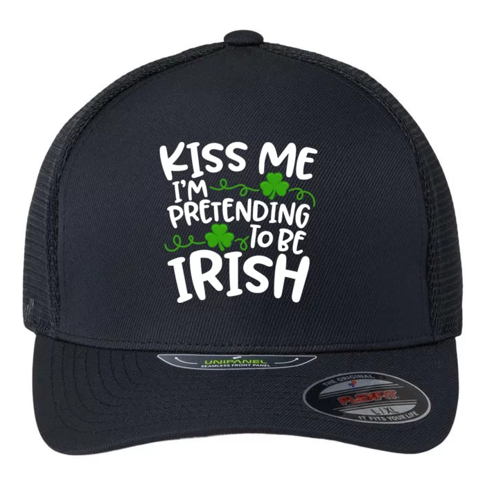 Kiss Me I'm Pretending To Be Irish Flexfit Unipanel Trucker Cap