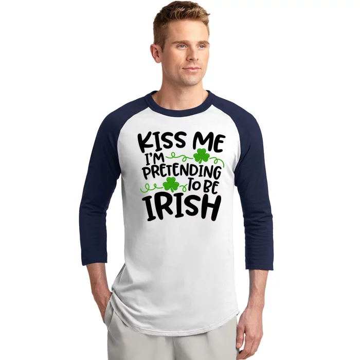 Kiss Me I'm Pretending To Be Irish Baseball Sleeve Shirt