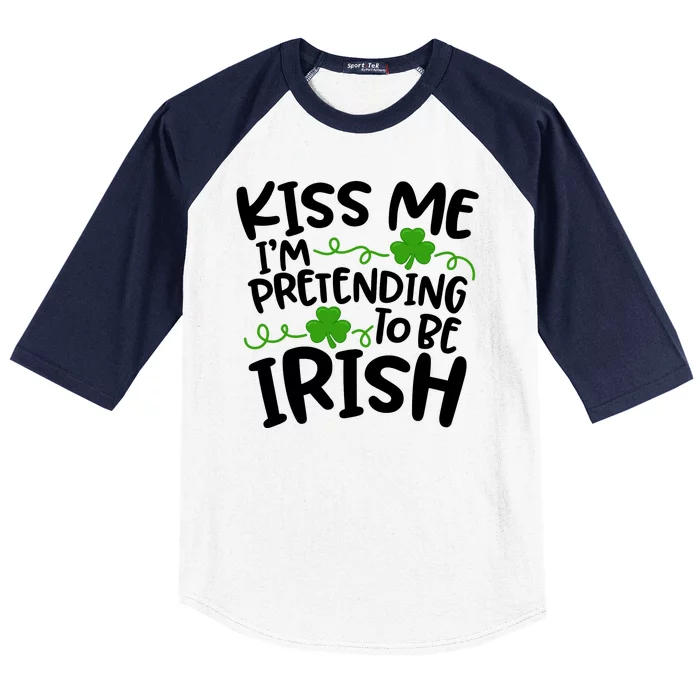 Kiss Me I'm Pretending To Be Irish Baseball Sleeve Shirt