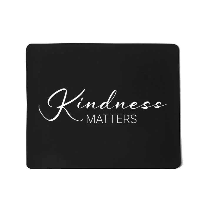 Kindness Matters Mousepad