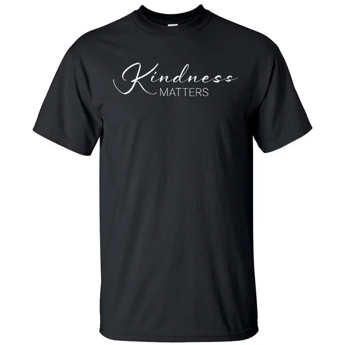 Kindness Matters Tall T-Shirt