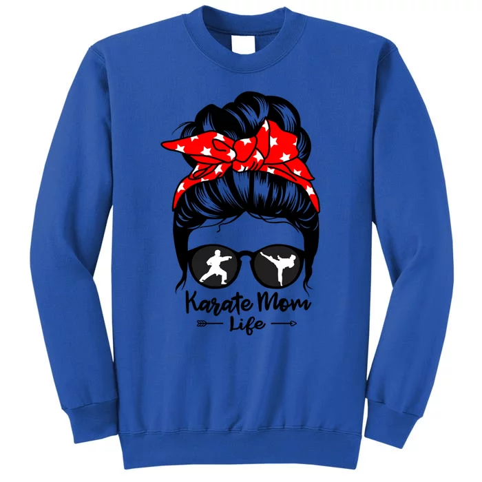 Karate Mom Life Messy Bun Hair Funny Karate Gift Tall Sweatshirt