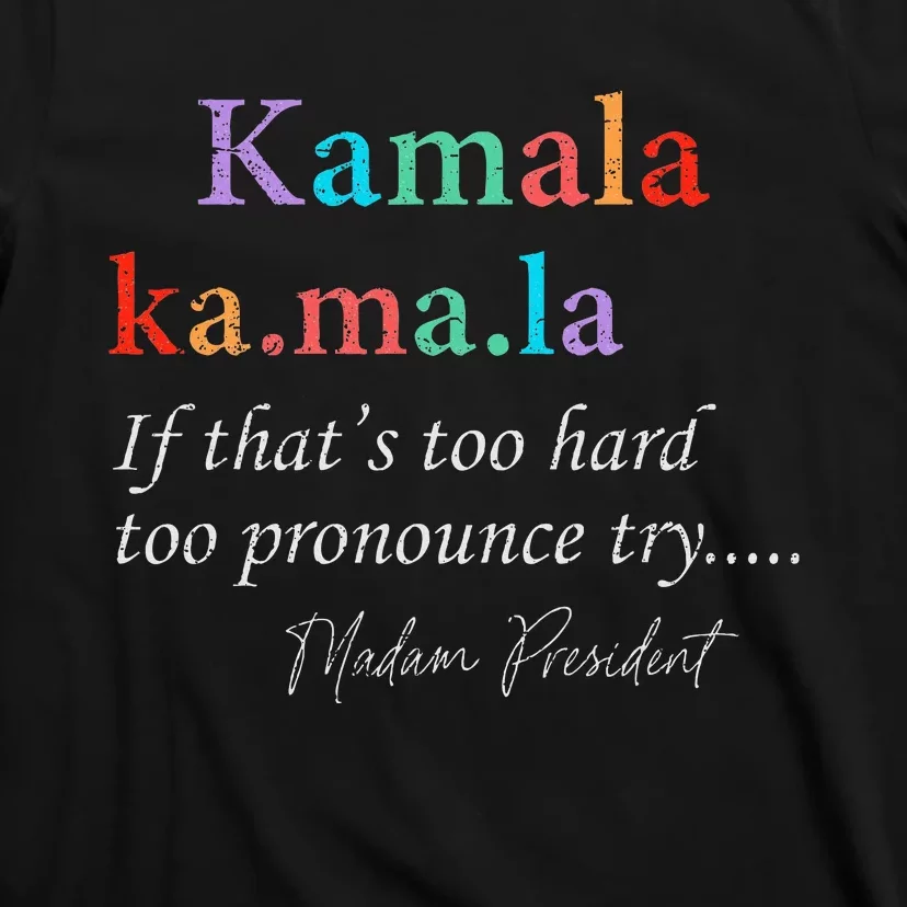 Ka Ma La Kamala Harris Definition Madam President 2024 T-Shirt