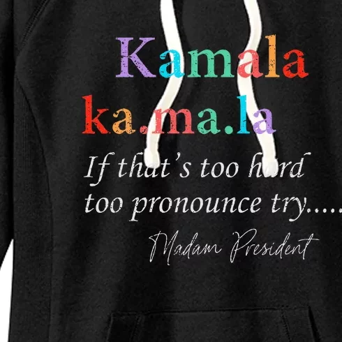 Ka Ma La Kamala Harris Definition Madam President 2024 Women's Fleece Hoodie