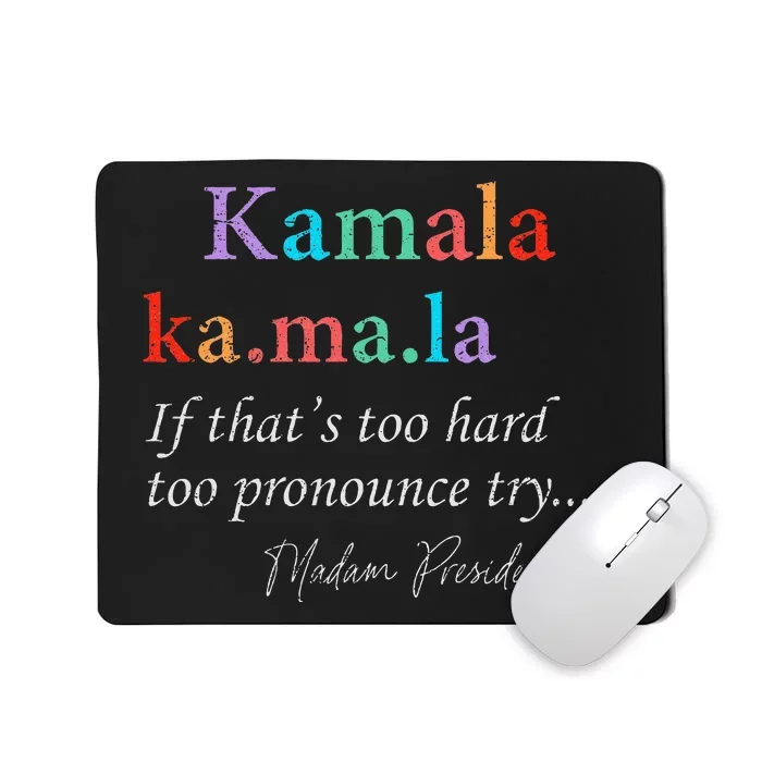 Ka Ma La Kamala Harris Definition Madam President 2024 Mousepad