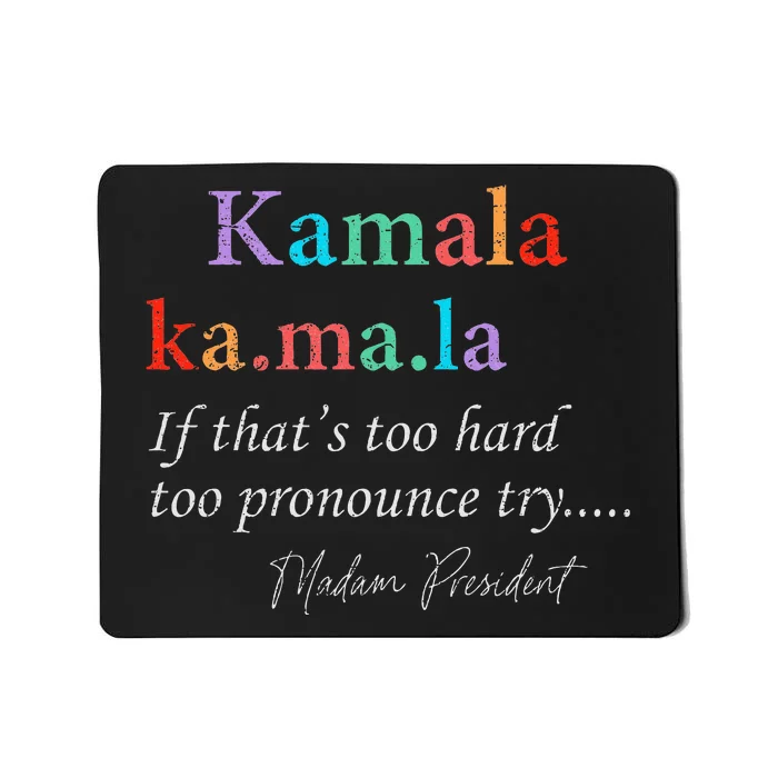 Ka Ma La Kamala Harris Definition Madam President 2024 Mousepad