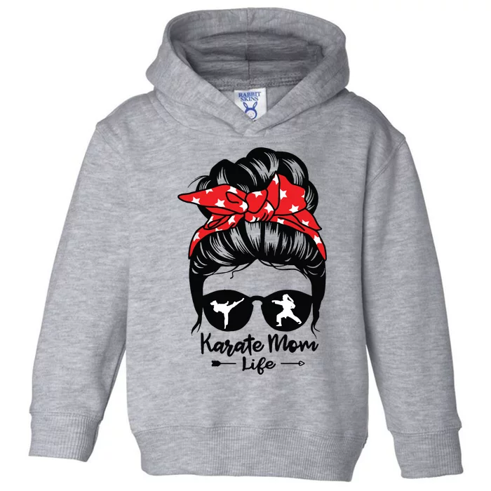 Karate Mom Life Messy Bun Hair Funny Karate Toddler Hoodie