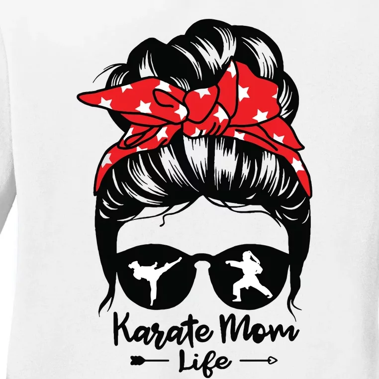 Karate Mom Life Messy Bun Hair Funny Karate Ladies Long Sleeve Shirt