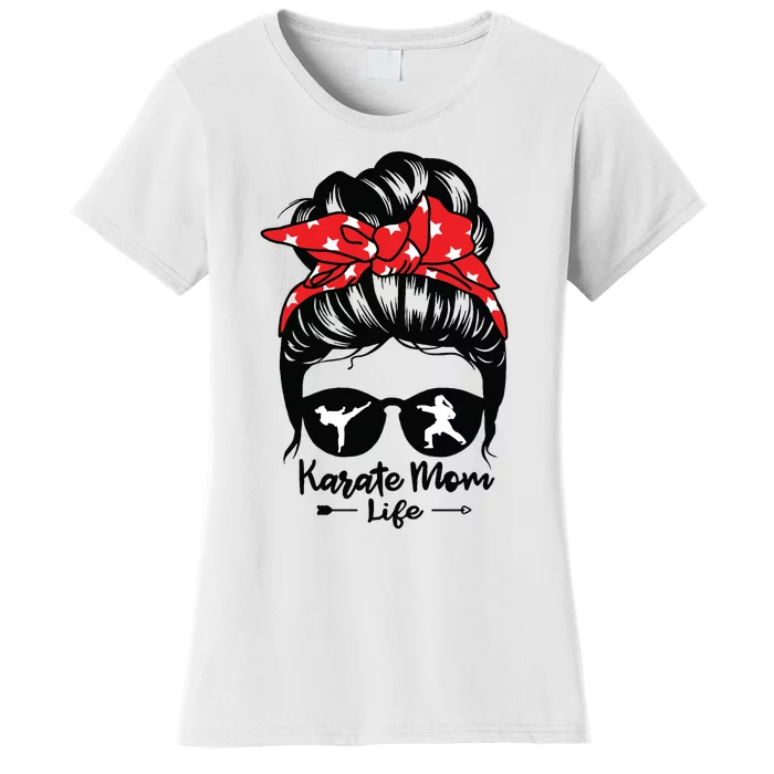 Karate Mom Life Messy Bun Hair Funny Karate Women's T-Shirt