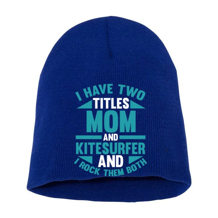 Kitesurfing Mom Mother Kitesurfer Funny Gift Short Acrylic Beanie