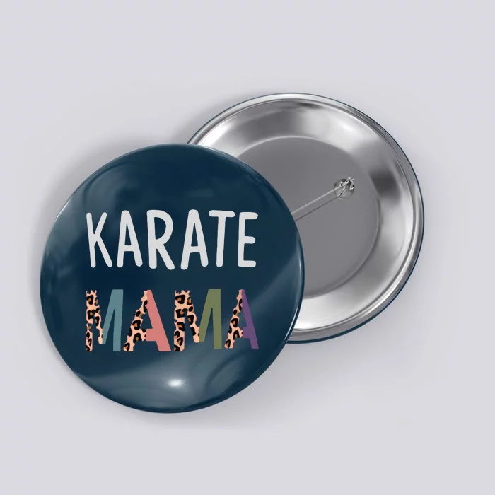 Karate Mama Martial Art Women Gift Funny Karate Mom Button