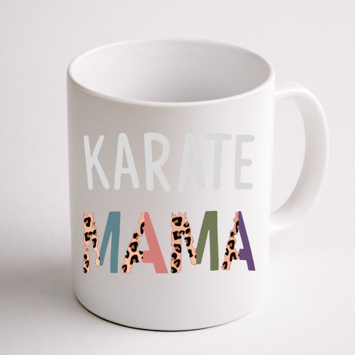 Karate Mama Martial Art Women Gift Funny Karate Mom Front & Back Coffee Mug