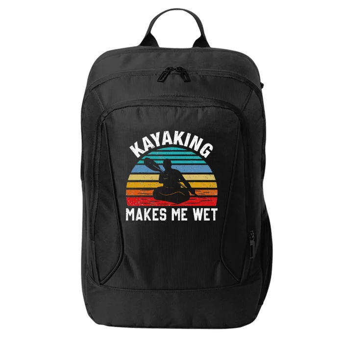 Kayaking Makes Me Wet Paddle Boating Adventure Sunset Kayak City Backpack