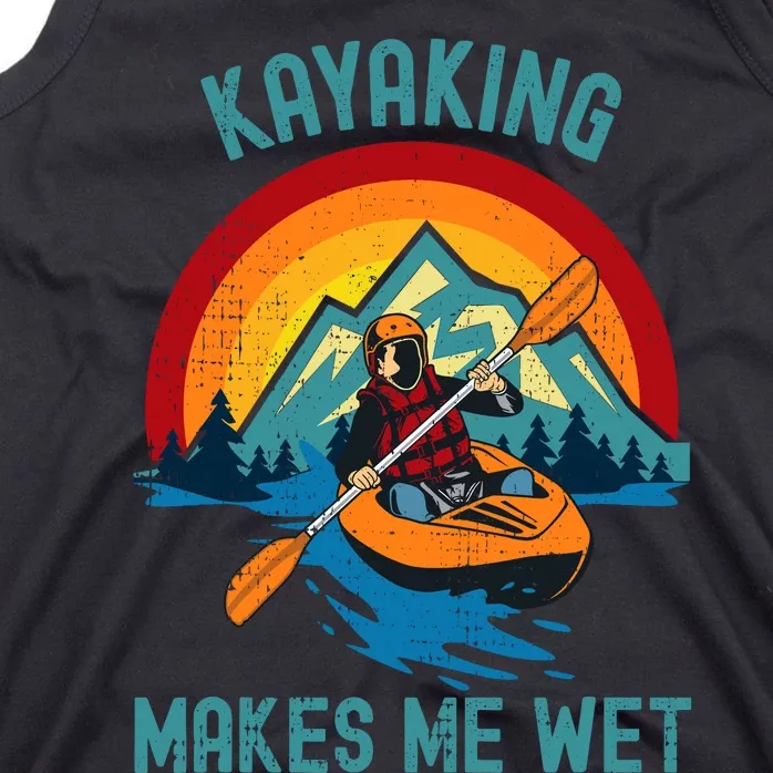 Kayaking Makes Me Wet Tank Top