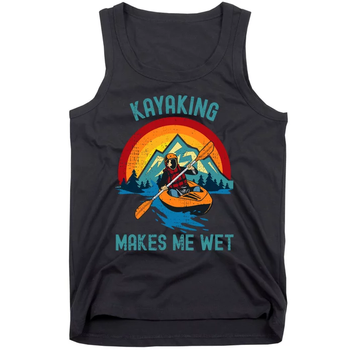 Kayaking Makes Me Wet Tank Top