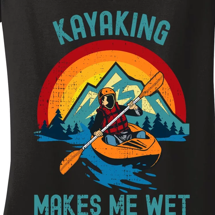 Kayaking Makes Me Wet Women's V-Neck T-Shirt