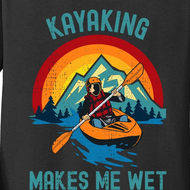 Kayaking Makes Me Wet Kids Long Sleeve Shirt