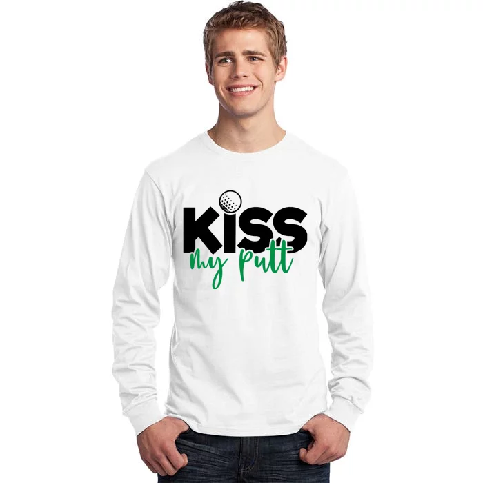 Kiss My Putt Golf Tall Long Sleeve T-Shirt