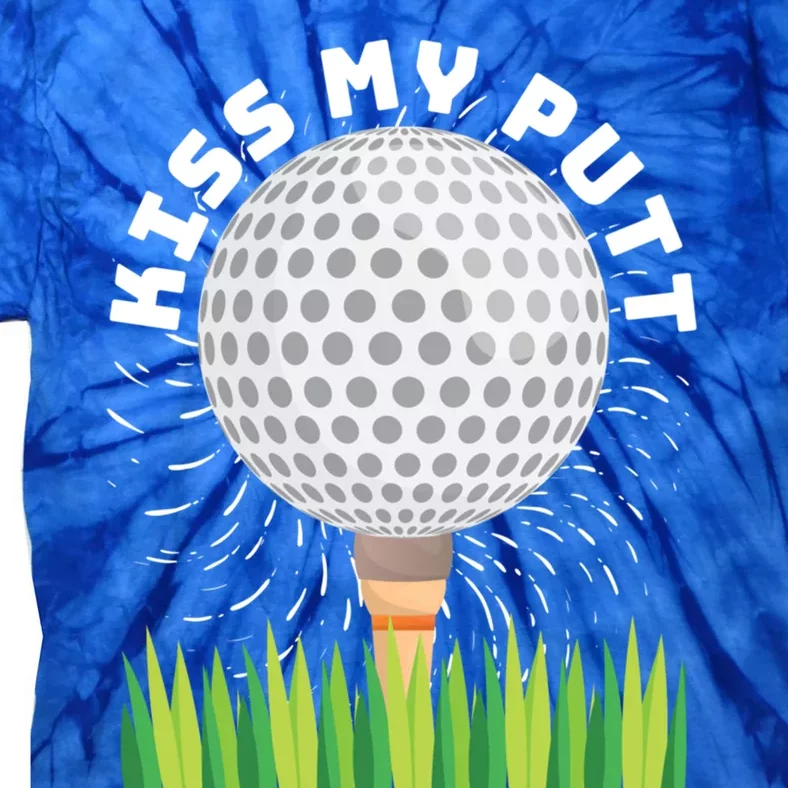 Kiss My Putt For Golfers Funny Gift Tie-Dye T-Shirt