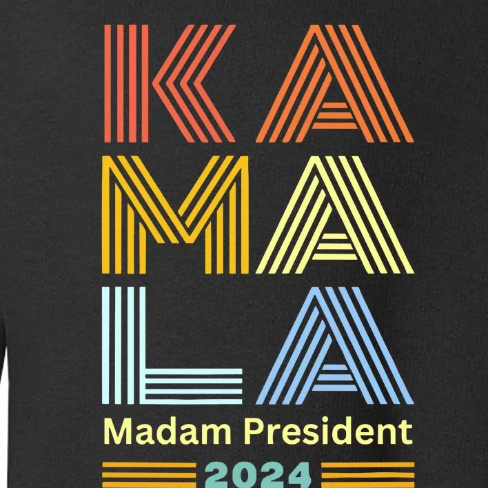 Kamala Madam President 2024 Toddler Sweatshirt