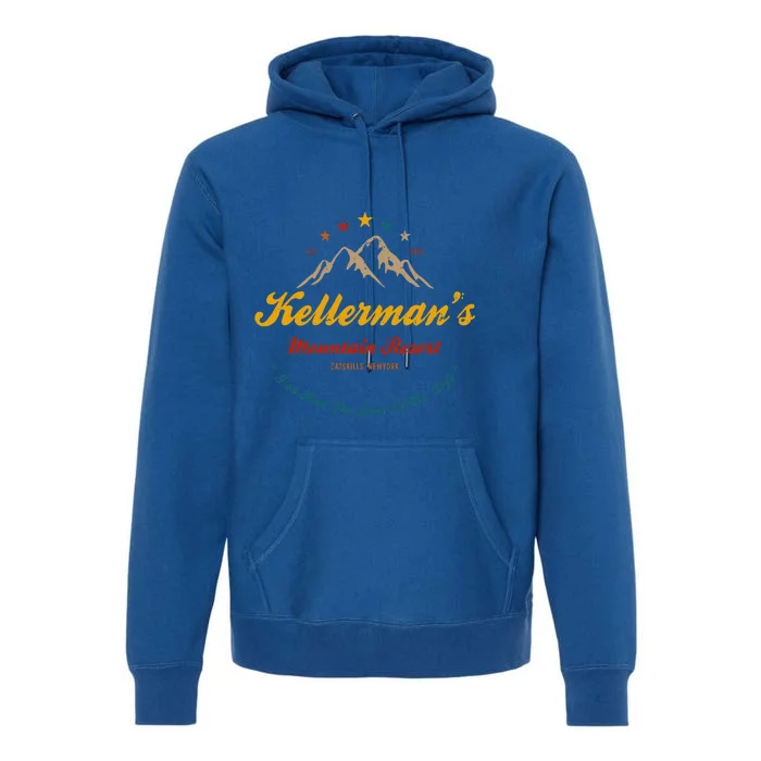 KellermanS Mountain Resort IVe Had The Time Of My Life Premium Hoodie