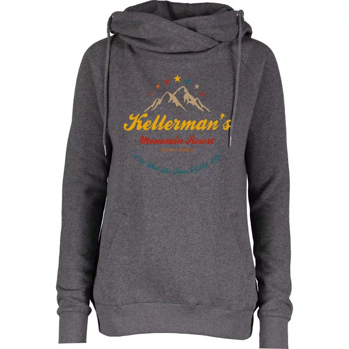 KellermanS Mountain Resort IVe Had The Time Of My Life Womens Funnel Neck Pullover Hood