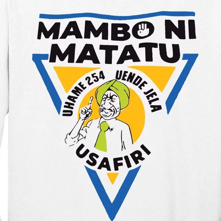 Kenyan Man Tiktok William Rutos Mambo Ni Matatu Tall Long Sleeve T-Shirt